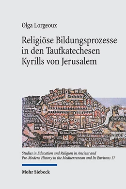 Abbildung von Lorgeoux | Religiöse Bildungsprozesse in den Taufkatechesen Kyrills von Jerusalem | 1. Auflage | 2023 | beck-shop.de