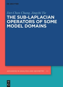 Abbildung von Chang / Tie | The Sub-Laplacian Operators of Some Model Domains | 1. Auflage | 2022 | beck-shop.de