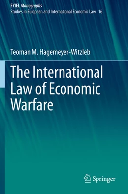 Abbildung von Hagemeyer-Witzleb | The International Law of Economic Warfare | 1. Auflage | 2022 | beck-shop.de