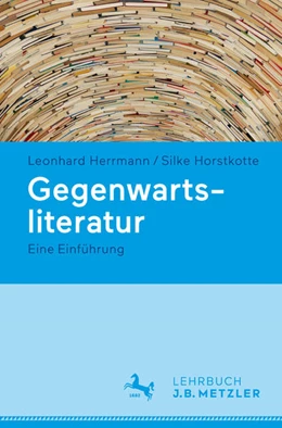 Abbildung von Herrmann / Horstkotte | Gegenwartsliteratur | 1. Auflage | 2016 | beck-shop.de