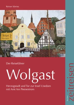 Abbildung von Sörries | Wolgast, Der Reiseführer | 1. Auflage | 2022 | beck-shop.de