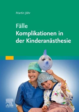 Abbildung von Jöhr | Fälle Komplikationen in der Kinderanästhesie | 1. Auflage | 2022 | beck-shop.de