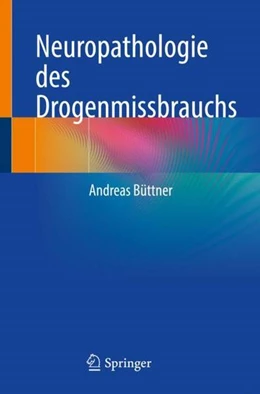 Abbildung von Büttner | Neuropathologie des Drogenmissbrauchs | 1. Auflage | 2022 | beck-shop.de