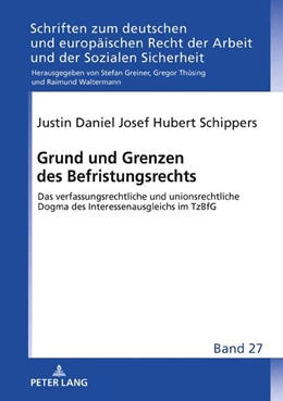 Abbildung von Schippers | Grund und Grenzen des Befristungsrechts | 1. Auflage | 2022 | beck-shop.de