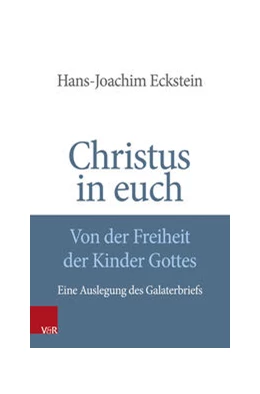 Abbildung von Eckstein | Christus in euch - Von der Freiheit der Kinder Gottes | 2. Auflage | 2022 | beck-shop.de