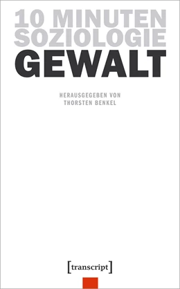 Abbildung von Benkel | 10 Minuten Soziologie: Gewalt | 1. Auflage | 2023 | beck-shop.de