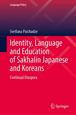Abbildung von Paichadze | Identity, Language and Education of Sakhalin Japanese and Koreans | 1. Auflage | 2022 | beck-shop.de