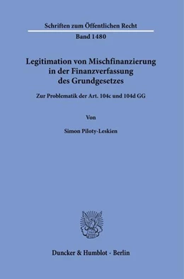 Abbildung von Piloty-Leskien | Legitimation von Mischfinanzierung in der Finanzverfassung des Grundgesetzes. | 1. Auflage | 2022 | beck-shop.de