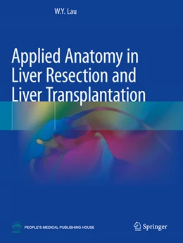 Abbildung von Lau | Applied Anatomy in Liver Resection and Liver Transplantation | 1. Auflage | 2022 | beck-shop.de