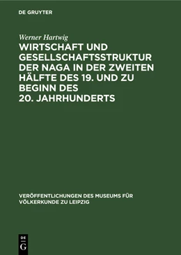 Abbildung von Hartwig | Wirtschaft und Gesellschaftsstruktur der Naga in der zweiten Hälfte des 19. und zu Beginn des 20. Jahrhunderts | 1. Auflage | 1971 | beck-shop.de