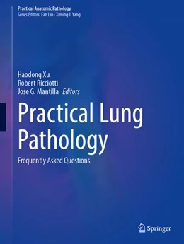 Abbildung von Xu / Ricciotti | Practical Lung Pathology | 1. Auflage | 2022 | beck-shop.de