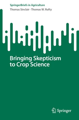 Abbildung von Sinclair / Rufty | Bringing Skepticism to Crop Science | 1. Auflage | 2023 | beck-shop.de