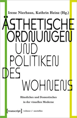 Abbildung von Nierhaus / Heinz | Ästhetische Ordnungen und Politiken des Wohnens | 1. Auflage | 2023 | beck-shop.de