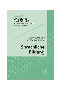 Abbildung von Settinieri / Topalovic | Sprachliche Bildung | 1. Auflage | 2023 | 8 | beck-shop.de