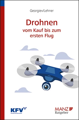 Abbildung von Georgiev / Lehner | Drohnen - Vom Kauf bis zum ersten Flug | 1. Auflage | 2022 | beck-shop.de