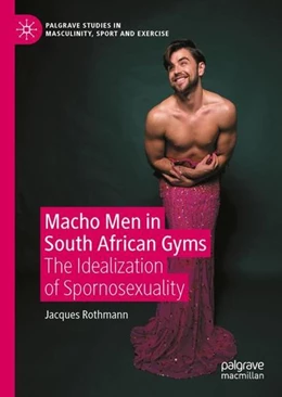 Abbildung von Rothmann | Macho Men in South African Gyms | 1. Auflage | 2022 | beck-shop.de