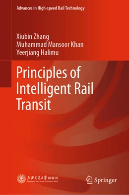 Abbildung von Zhang / Khan | Principles of Intelligent Rail Transit | 1. Auflage | 2022 | beck-shop.de