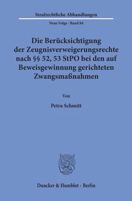 Abbildung von Schmitt | Die Berücksichtigung der Zeugnisverweigerungsrechte nach §§ 52, 53 StPO bei den auf Beweisgewinnung gerichteten Zwangsmaßnahmen. | 1. Auflage | 1993 | 84 | beck-shop.de