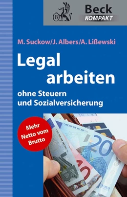Abbildung von Albers / Lißewski | Legal arbeiten ohne Steuern und Sozialversicherung | 1. Auflage | 2013 | beck-shop.de
