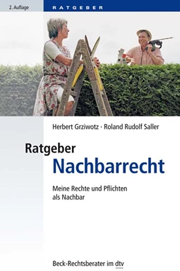 Abbildung von Grziwotz / Saller | Ratgeber Nachbarrecht | 2. Auflage | 2019 | 51226 | beck-shop.de