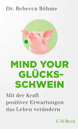 Abbildung von Böhme | Mind your Glücksschwein | 1. Auflage | 2022 | 6107 | beck-shop.de