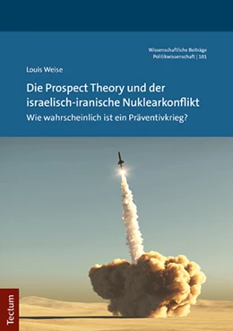 Abbildung von Weise | Die Prospect Theory und der israelisch-iranische Nuklearkonflikt | 1. Auflage | 2022 | 101 | beck-shop.de