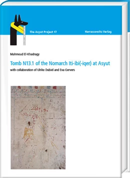 Abbildung von El-Khadragy | Tomb N13.1 of the Nomarch Iti-ibi(-iqer) at Asyut | 1. Auflage | 2022 | beck-shop.de