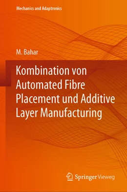 Abbildung von Bahar | Kombination von Automated Fibre Placement und Additive Layer Manufacturing | 1. Auflage | 2022 | beck-shop.de