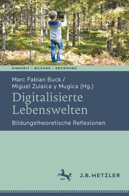 Abbildung von Zulaica Y Mugica / Buck | Digitalisierte Lebenswelten | 1. Auflage | 2023 | beck-shop.de