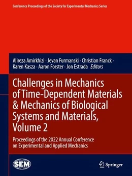 Abbildung von Amirkhizi / Furmanski | Challenges in Mechanics of Time-Dependent Materials & Mechanics of Biological Systems and Materials, Volume 2 | 1. Auflage | 2022 | beck-shop.de