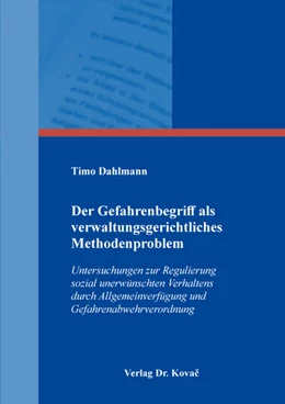 Abbildung von Dahlmann | Der Gefahrenbegriff als verwaltungsgerichtliches Methodenproblem | 1. Auflage | 2022 | 77 | beck-shop.de