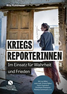 Abbildung von Kohlmaier | Kriegsreporterinnen - Im Einsatz für Wahrheit und Frieden | 1. Auflage | 2022 | beck-shop.de