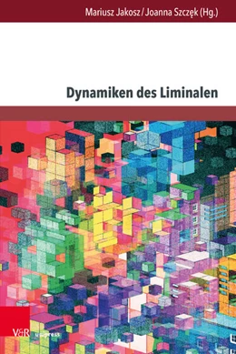Abbildung von Jakosz / Szczek | Dynamiken des Liminalen | 1. Auflage | 2022 | beck-shop.de