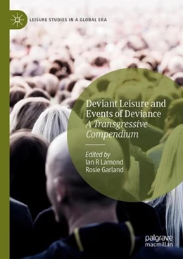 Abbildung von Lamond / Garland | Deviant Leisure and Events of Deviance | 1. Auflage | 2023 | beck-shop.de