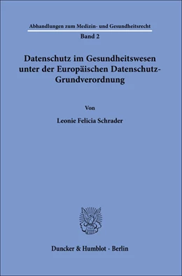 Abbildung von Schrader | Datenschutz im Gesundheitswesen unter der Europäischen Datenschutz-Grundverordnung. | 1. Auflage | 2022 | 2 | beck-shop.de