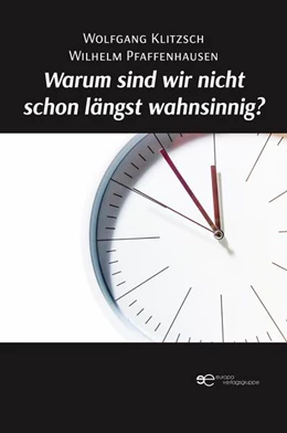 Abbildung von Klitzsch / Pfaffenhausen | WARUM SIND WIR NICHT SCHON LÄNGST WAHNSINNIG? | 1. Auflage | 2022 | beck-shop.de