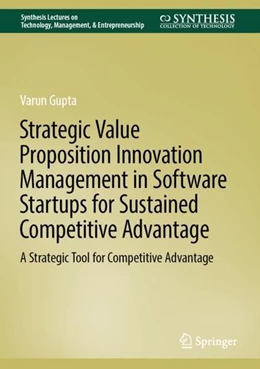 Abbildung von Gupta | Strategic Value Proposition Innovation Management in Software Startups for Sustained Competitive Advantage | 1. Auflage | 2022 | beck-shop.de