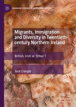 Abbildung von Crangle | Migrants, Immigration and Diversity in Twentieth-century Northern Ireland | 1. Auflage | 2023 | beck-shop.de