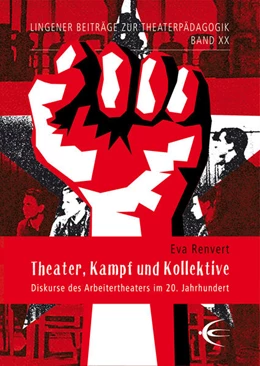 Abbildung von Renvert / Ruping | Theater, Kampf und Kollektive | 1. Auflage | 2022 | beck-shop.de
