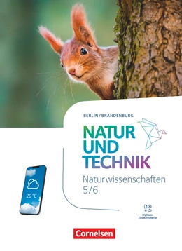 Abbildung von Natur und Technik - Naturwissenschaften: Neubearbeitung - Berlin/Brandenburg - Ausgabe 2023 - 5./6. Schuljahr: Naturwissenschaften | 1. Auflage | 2023 | beck-shop.de