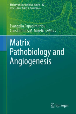 Abbildung von Papadimitriou / Mikelis | Matrix Pathobiology and Angiogenesis | 1. Auflage | 2022 | beck-shop.de