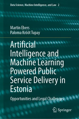 Abbildung von Ebers / Tupay | Artificial Intelligence and Machine Learning Powered Public Service Delivery in Estonia | 1. Auflage | 2023 | beck-shop.de