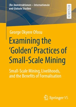 Abbildung von Ofosu | Examining the 'Golden' Practices of Small-Scale Mining | 1. Auflage | 2022 | beck-shop.de