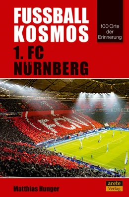 Abbildung von Hunger | Fußballkosmos 1. FC Nürnberg | 1. Auflage | 2022 | beck-shop.de