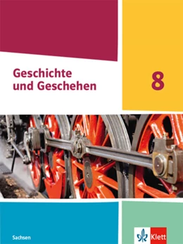 Abbildung von Geschichte und Geschehen 8. Ausgabe Sachsen Gymnasium | 1. Auflage | 2023 | beck-shop.de