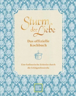 Abbildung von Bavaria Fiction GmbH | Das offizielle Sturm der Liebe-Kochbuch | 1. Auflage | 2022 | beck-shop.de