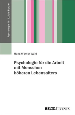 Abbildung von Wahl | Psychologie für die Arbeit mit Menschen höheren Lebensalters | 1. Auflage | 2023 | beck-shop.de