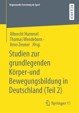 Abbildung von Hummel / Wendeborn | Studien zur grundlegenden Körper- und Bewegungsbildung in Deutschland (Teil 2) | 1. Auflage | 2023 | beck-shop.de