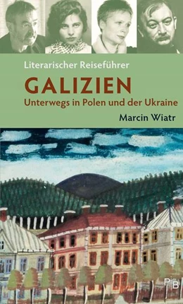 Abbildung von Wiatr | Literarischer Reiseführer Galizien | 1. Auflage | 2022 | beck-shop.de