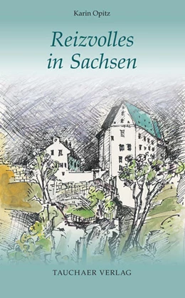 Abbildung von Opitz | Reizvolles in Sachsen | 1. Auflage | 2022 | beck-shop.de